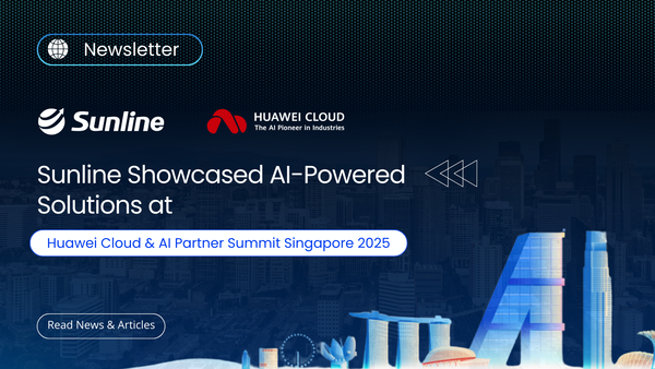 Sunline Showcased AI-Powered Solutions at Huawei Cloud & AI Summit Singapore 2025