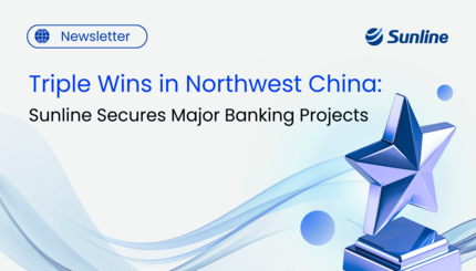 Triple Wins in Northwest China: Sunline Secures Major Banking Projects