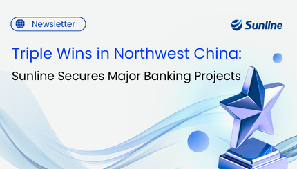 Triple Wins in Northwest China: Sunline Secures Major Banking Projects