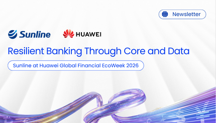 Resilient Banking Through Core and Data:  Sunline at Huawei Global EcoWeek