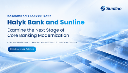 Halyk Bank and Sunline Examine the Next Stage of Core Banking Modernization