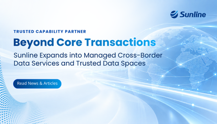 Beyond Core Transactions: Sunline Expands into Managed Cross-Border Data Services and Trusted Data Spaces