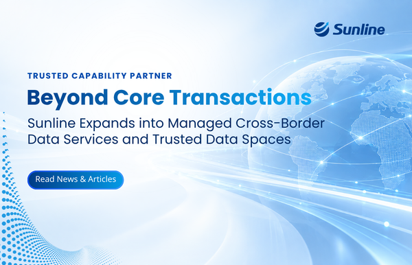 Beyond Core Transactions: Sunline Expands into Managed Cross-Border Data Services and Trusted Data Spaces