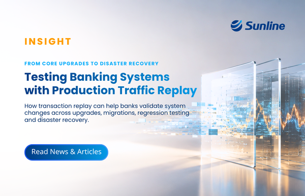 From Core Upgrades to Disaster Recovery: Testing Banking Systems with Production Traffic Replay